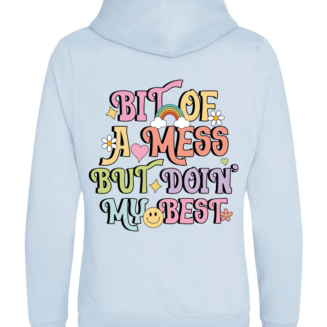 "Bit of a mess but doin' my best" Cross Neck Hibernate Style Hoodie