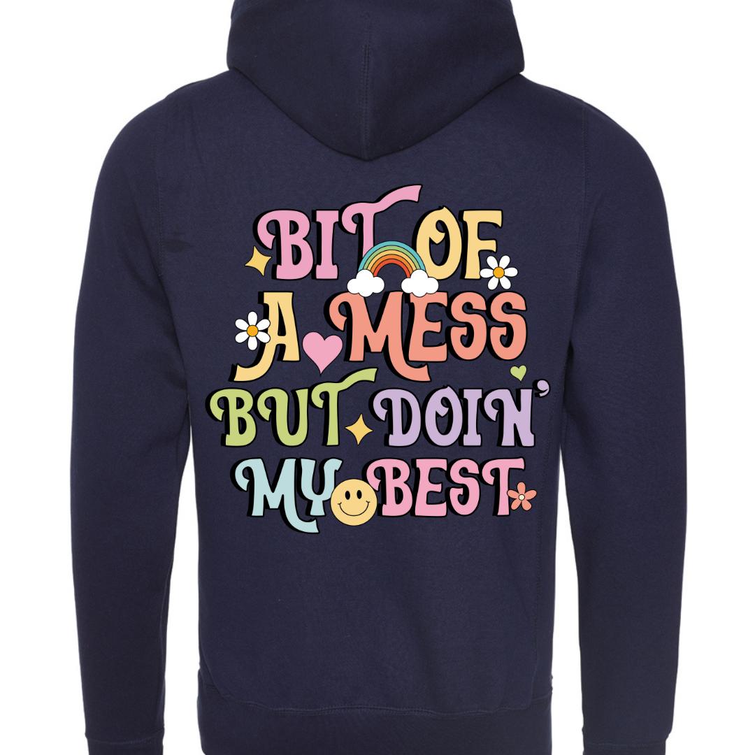 "Bit of a mess but doin' my best" Cross Neck Hibernate Style Hoodie