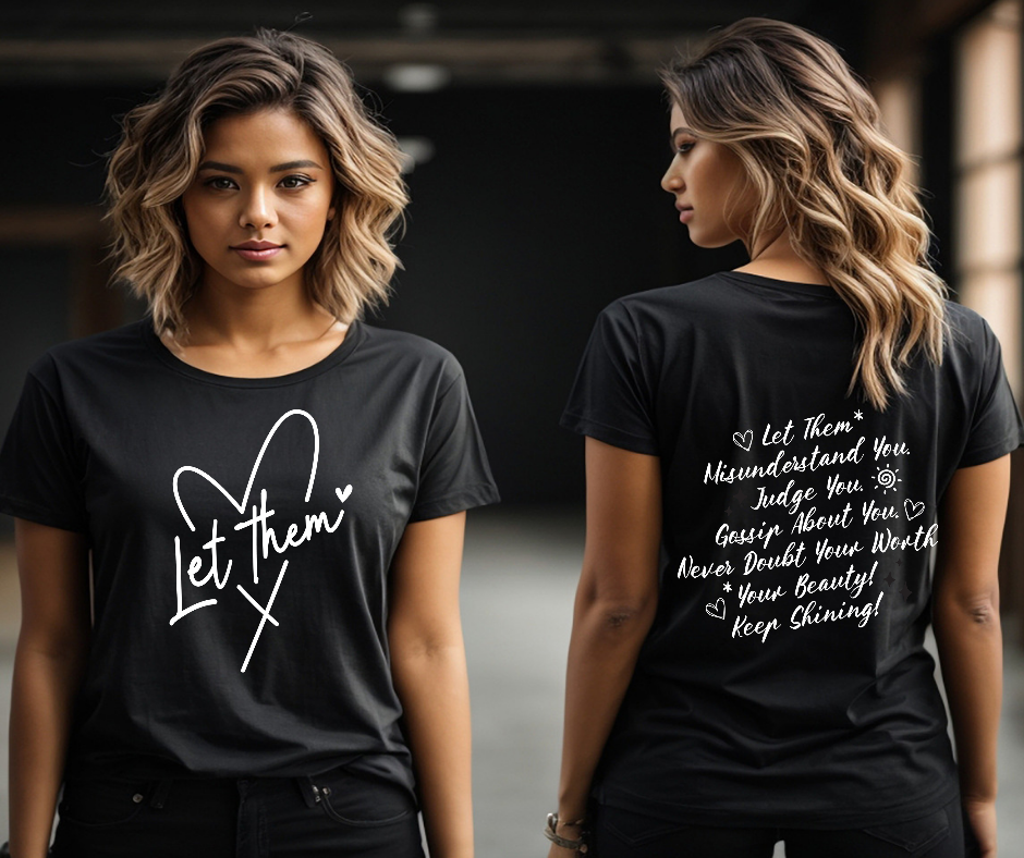 'Let them' T Shirt