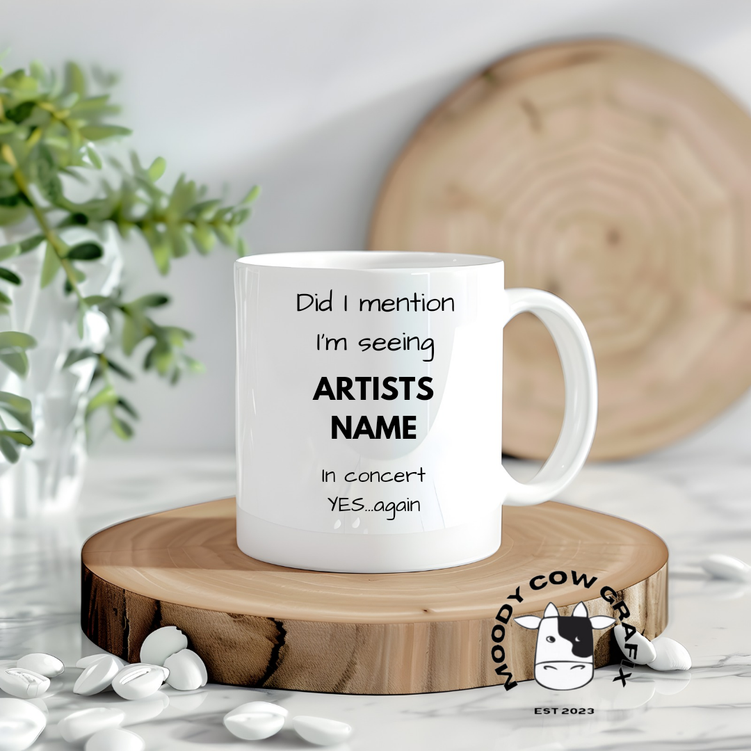 Personalised/ Custom Design 'Did I mention' Mug